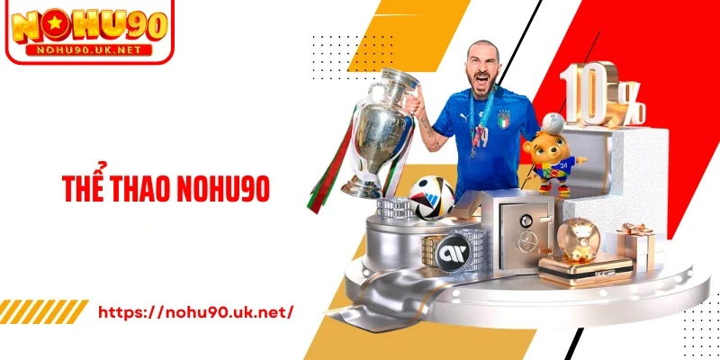 Thể Thao Nohu90 - Sân Chơi Sôi Động Cho Người Đam Mê